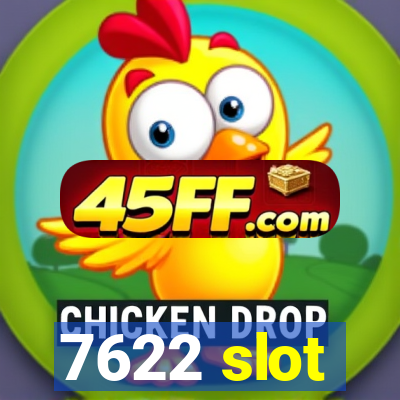 7622 slot